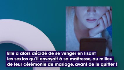 Son futur mari la trompe, elle lit ses sextos le jour de la cérémonie