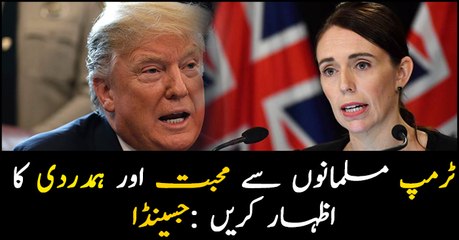 PM Jacinda Ardern told Donald Trump: Send love to Muslims after mosque shooting