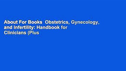 About For Books  Obstetrics, Gynecology, and Infertility: Handbook for Clinicians (Plus