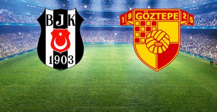 Beşiktaş - Göztepe Maçı İlk 11'leri Belli Oldu