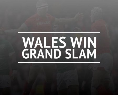 Wales complete Six Nations Grand Slam