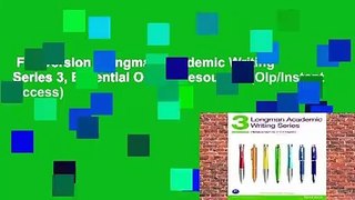Full version  Longman Academic Writing Series 3, Essential Online Resources (Olp/Instant Access)