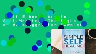 Full E-book  Simple Self-Healing: The Magic of Autosuggestion Complete