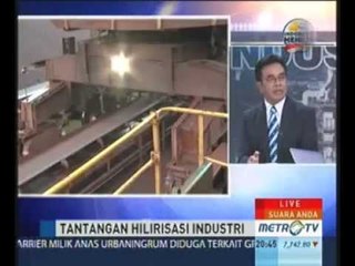 Suara Anda: Tantangan Hilirisasi Industri (2) | Metro TV