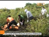 Pelajar Ini Tewas dengan Kepala Terpisah