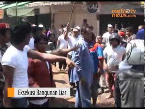 Ricuh Eksekusi Bangunan Liar