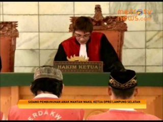 Sidang Pembunuhan Anak Mantan Wakil Ketua DPRD Lampung Selatan   CS