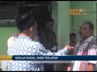 sekolah disegel, murid terlantar