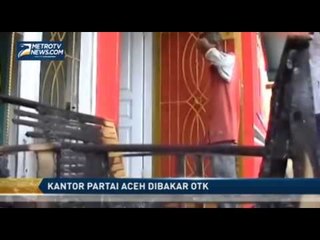 Kantor Partai Aceh Dibakar OTK