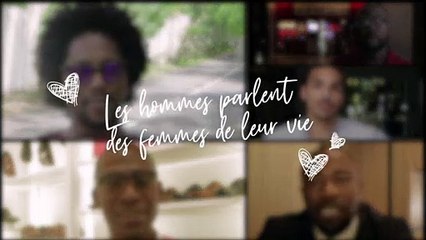 Les hommes parlent des femmes de leur vie