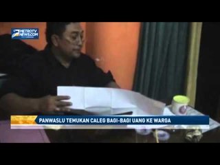 Panwaslu Temukan Caleg Bagi Bagi Uang ke Warga