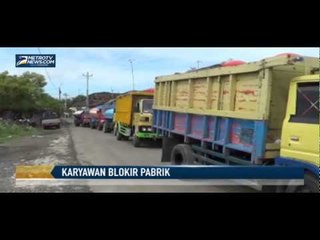 Protes Pemecatan, Karyawan Blokir Pabrik