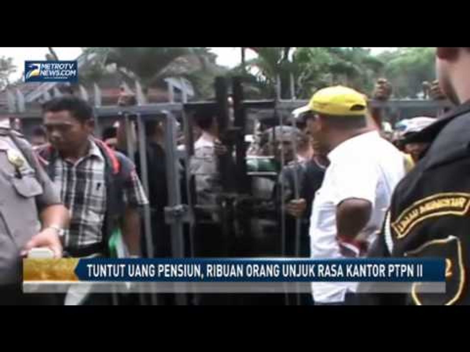 Tuntut Uang Pensiun, Ribuan Orang Unjuk Rasa di Kantor PTPN II