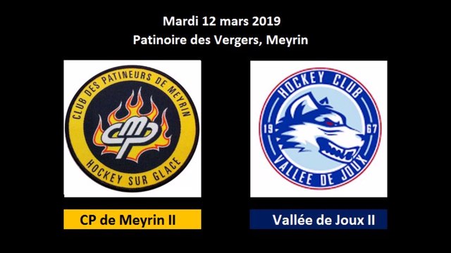 12.03.2019 (1/2 finale des playoffs -Acte 3): CP de Meyrin II - HC Vallée de Joux II