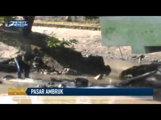 Tanggul Jebol, Pasar Kampoeng Djaya Ambruk