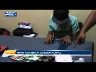 Pemuda Putus Sekolah Jadi Bandar Pil Koplo