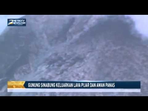 Gunung Sinabung Keluarkan Lava Pijar dan Awan Panas