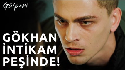Gulperi | 24.Bölüm - Gökhan İntikam Peşinde!