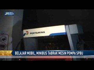 Belajar Mobil, Minibus Tabrak Mesin Pompa SPBU