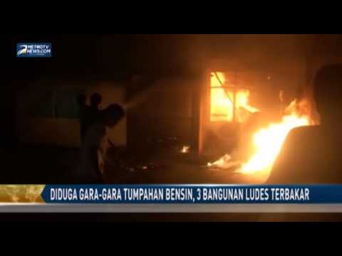 Diduga Gara gara Tumpahan Bensin, 3 Bangunan Ludes Terbakar