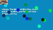 Library  The Magic of Mini Pies: Sweet and Savory Miniature Pies and Tarts - Abigail Gehring