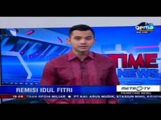 Primetime News - Remisi Idul Fitri