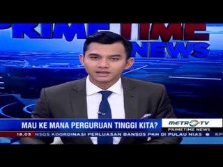 Primetime News - Mau Kemana Pendidikan Tinggi?