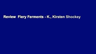 Review  Fiery Ferments - K., Kirsten Shockey