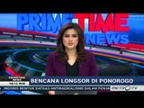 Primetime News - Bencana Longsor Ponorogo