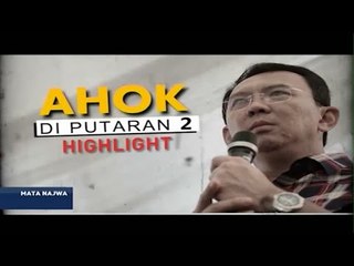 Highlight-Mata Najwa: Ahok di Putaran 2