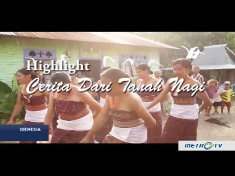 Highlight Idenesia: Cerita dari Tanah Nagi