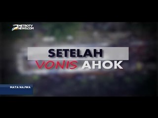 Mata Najwa: Setelah Vonis Ahok (1)