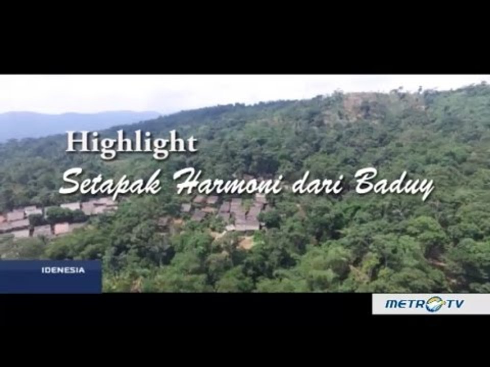 Highlight Idenesia: Setapak Harmoni dari Baduy