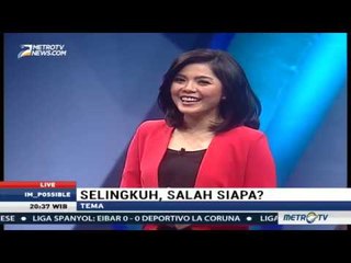 I'm Possible - Selingkuh, Salah Siapa? (1)