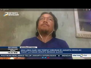 Ada Ratusan Tempat Hiburan Punya Pelayanan Serupa Alexis