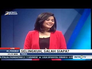 I'm Possible - Selingkuh, Salah Siapa? (4)
