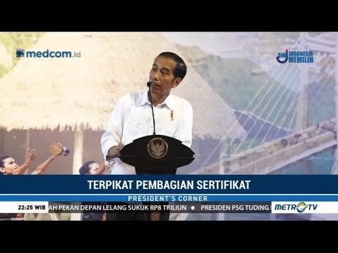 President's Corner - Terpikat Pembagian Sertifikat oleh Presiden