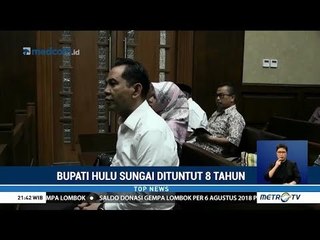 Bupati Nonaktif Hulu Sungai Tengah Dituntut 8 Tahun Penjara
