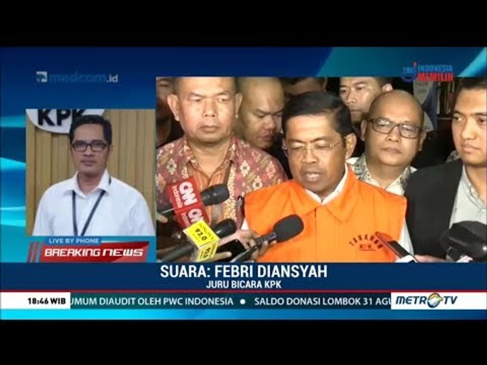 Idrus Marham Ditahan  : KPK Dalami Peran Idrus Dan Aliran Dana Suap Proyek PLTU