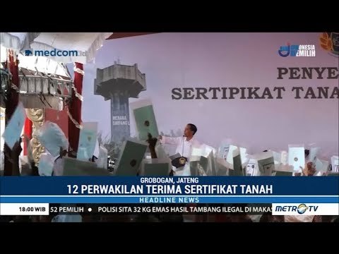 Salut ! Jokowi Bagikan 55 Ribu Sertifikat Tanah di Grobogan