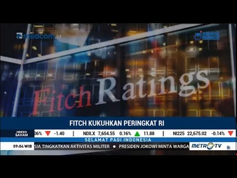 RI Kokoh Di Mata Dunia Meski Dolar AS Menguat : Fitch Kukuhkan RI Tetap Layak Investasi