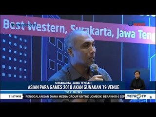 Menunggu Asian Para Games 2018 ? Kini Venue Telah Siap 90 Persen
