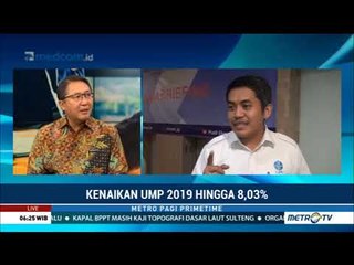 Tahun 2019 UMP Naik 8,03 Persen, Tinggi atau Rendah?