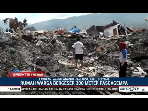 Exclusive : Lokasi Rumah-Rumah Bergeser 300 Meter, Lalu Hancur Ditelan Bumi Di Balaroa
