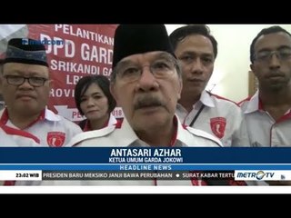 Antasari: Garda Jokowi Bekerja Keras Menangkan Pilpres 2019