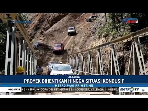 Proyek Trans Papua Diteror, Dihentikan Sementara Hingga Situasi Aman