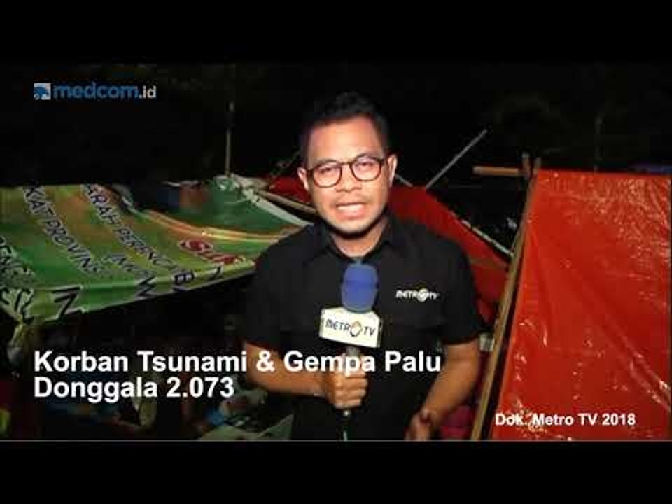 Metro TV Milestone: Gempa & Tsunami Palu, Sigi, & Donggala, Sulawesi Tengah (2018)