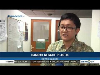 Ini Dampak Negatif Plastik Bagi Kesehatan Tubuh dan Lingkungan