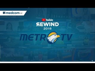 YouTube Rewind 2018 Metro TV (Video Viral Metro TV Sepanjang 2018)