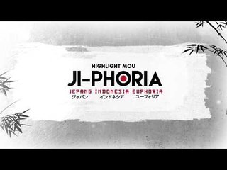 HIGHLIGHT MOU JI-PHORIA (JEPANG-INDONESIA EUPHORIA) SEGMEN 1